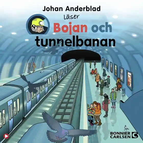 Bojan och tunnelbanan (ljudbok) av Johan Anderblad Kampanj