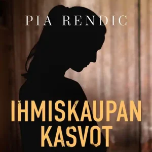 Extra rabatt Ihmiskaupan kasvot (e-bok) av Pia Rendic