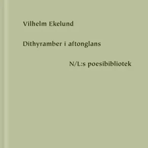 Rea Dithyramber i aftonglans (e-bok) av Vilhelm Ekelund