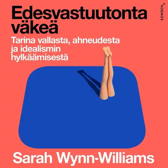 Köp nu Edesvastuutonta väkeä (ljudbok) av Sarah Wynn-Williams