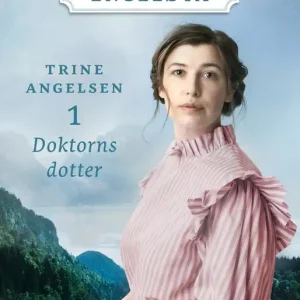 Doktorns dotter (e-bok) av Trine Angelsen Populär