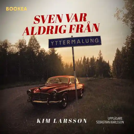 Reapris Sven var aldrig från Yttermalung (ljudbok) av Kim Larsson