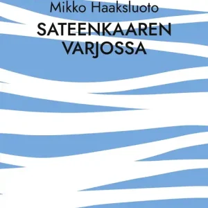 Lågt pris Sateenkaaren varjossa: Romaani (e-bok) av Mikko Haaksluoto
