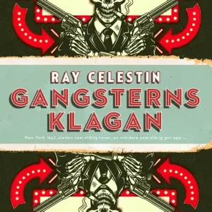Gangsterns klagan (e-bok) av Ray Celestin Kampanj
