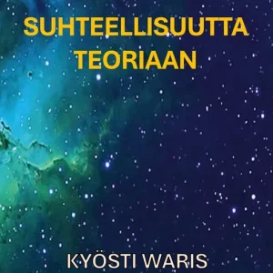 Suhteellisuutta teoriaan (e-bok) av Kyösti Waris Begränsad tid