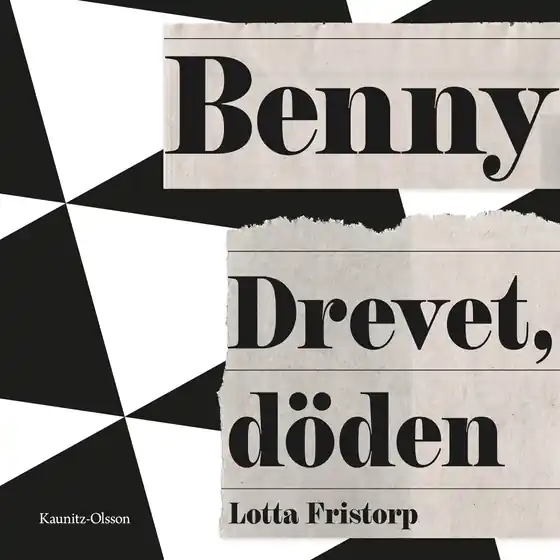 Utförsäljning Benny – drevet, däden (ljudbok) av Lotta Fristorp