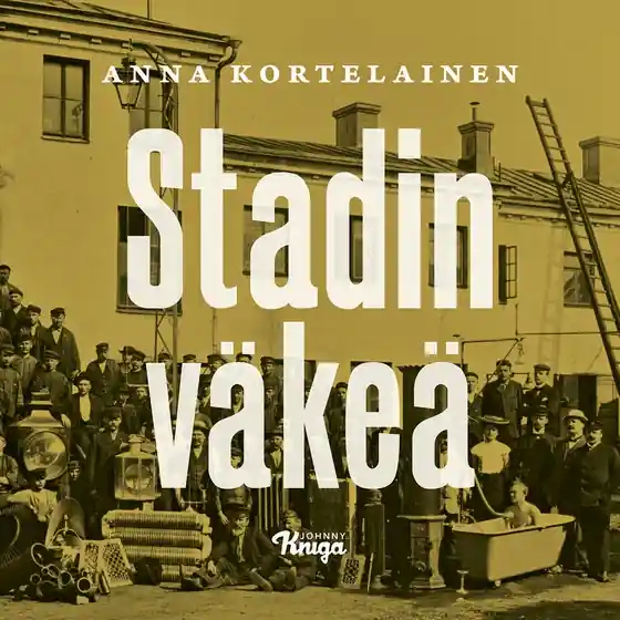 Lägg i varukorgen Stadin väkeä (ljudbok) av Anna Kortelainen