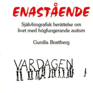 Sista chansen Enastående - Självbiografisk berättelse om livet med högfungerande autism (e-bok) av Gunilla Brattberg