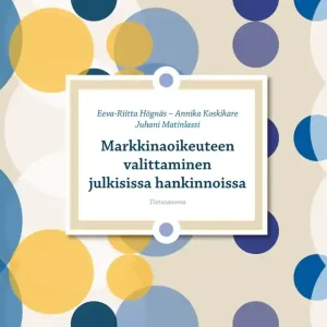 Populär Markkinaoikeuteen valittaminen julkisissa hankinnoissa (e-bok) av Eeva-Riitta Högnäs