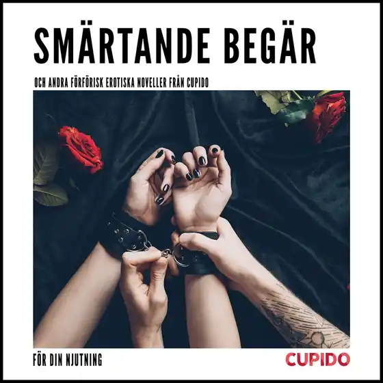 Nyhet Smärtande begär - och andra förförisk erotiska noveller från Cupido (ljudbok) av Cupido