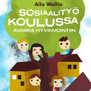 Sosiaalityö koulussa (e-bok) av Aila Wallin Begränsad tid