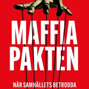 Endast idag Maffiapakten : när samhällets betrodda säljer sig till gängen (e-bok) av Lasse Wierup