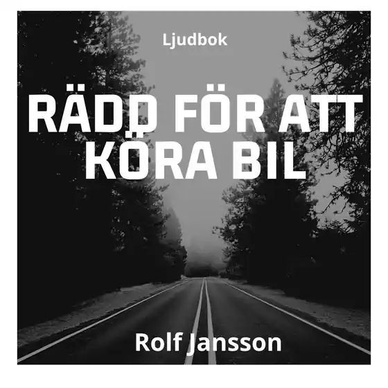 Beställ nu Rädd för att köra bil (ljudbok) av Rolf Jansson