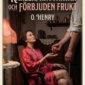 Kärlek, knytnävar och förbjuden frukt (e-bok) av O. Henry Begränsat antal