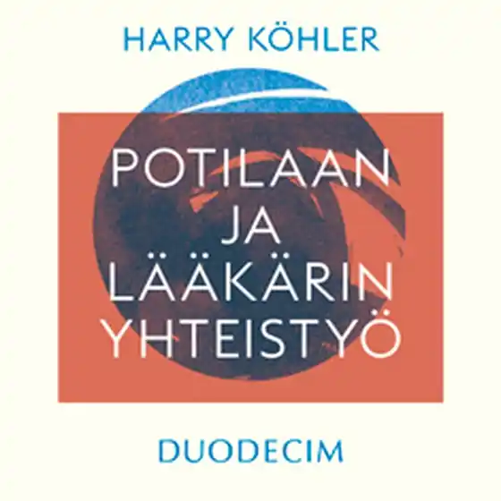 Rabatt Potilaan ja lääkärin yhteistyö - Parantavan hoitosuhteen ytimessä (ljudbok) av Harry Köhler
