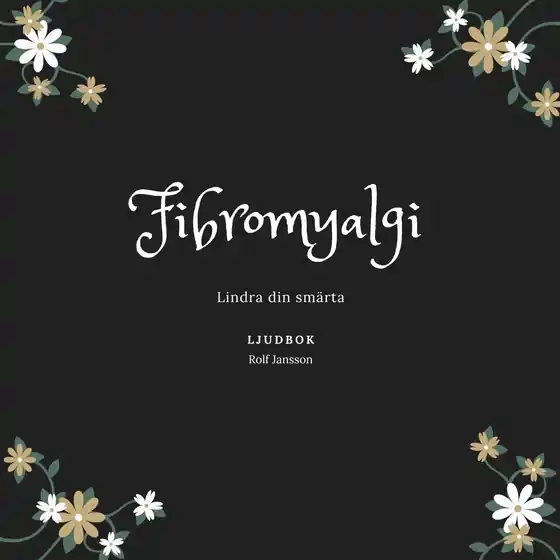 Fibromyalgi - lindra din smärta (ljudbok) av Rolf Jansson risnedsättning