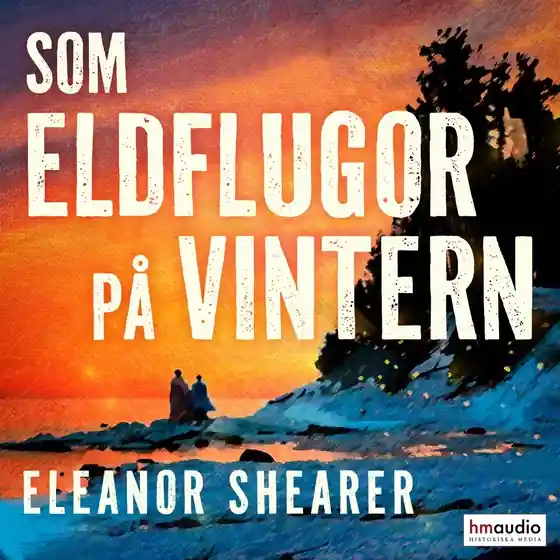 Som eldflugor på vintern (ljudbok) av Eleanor Shearer Premium