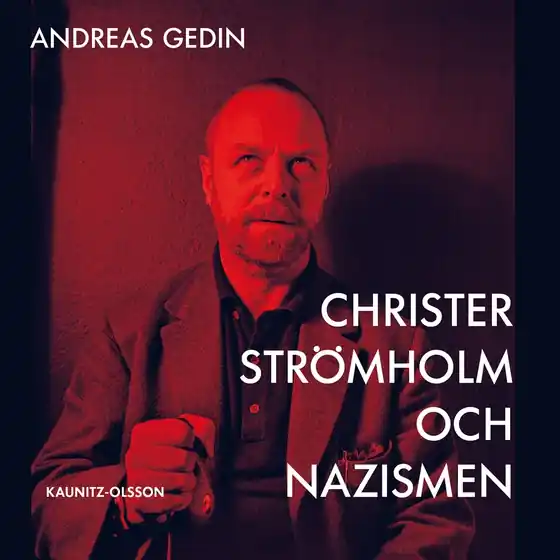 Rea Christer Strömholm och nazismen (ljudbok) av Andreas Gedin