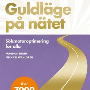 Rabatter Guldläge på nätet: Sökmotoroptimering för alla (e-bok) av Michael Wahlgren