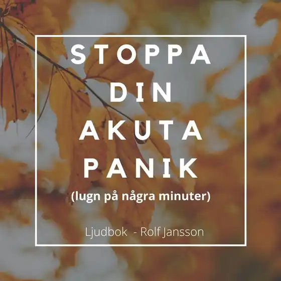 Populär Stoppa din akuta panik (lugn på några minuter) (ljudbok) av Rolf Jansson