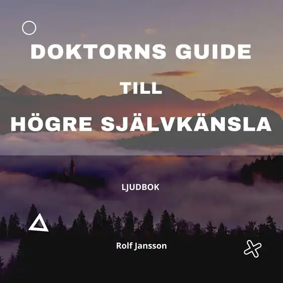 Doktorns guide till högre självkänsla (ljudbok) av Rolf Jansson risnedsättning
