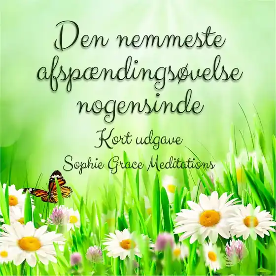 Den nemmeste afspændingsøvelse nogensinde. Kort udgave (ljudbok) av Sophie Grace Meditations Begränsat antal