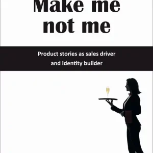 Make me not me - Product stories as sales driver and identity builder (e-bok) av Ingemar Fredriksson Kampanj