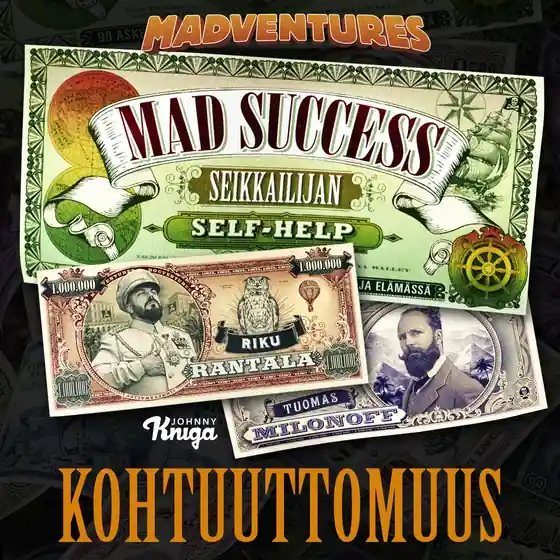 Mad Success - Seikkailijan self help 6 KOHTUUTTOMUUS (ljudbok) av Tuomas Milonoff Fynd