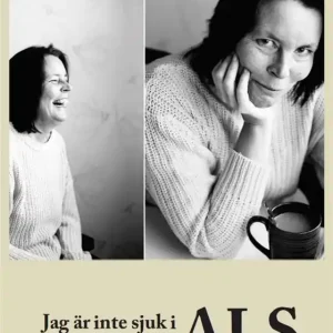 Jag är inte sjuk i ALS utan lever med ALS (e-bok) av Sirpa Jensen Expressleverans