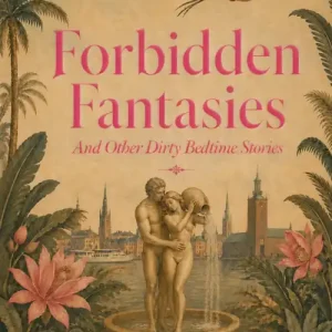 Lägg i varukorgen Forbidden Fantasies And Other Dirty Bedtime Stories (e-bok) av Isabel Hillborg