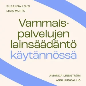 Vammaispalvelujen lainsäädäntö käytännössä (e-bok) av Susanna Lehti Säker betalning