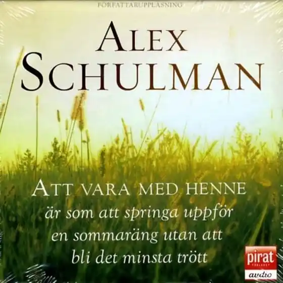 Att vara med henne är som att springa uppför en sommaräng utan att bli det minsta trött (ljudbok) av Alex Schulman Trygg betalning