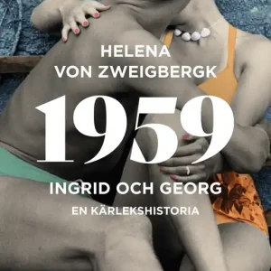 1959 : Ingrid och Georg - en kärlekshistoria (e-bok) av Helena von Zweigbergk Extra rabatt
