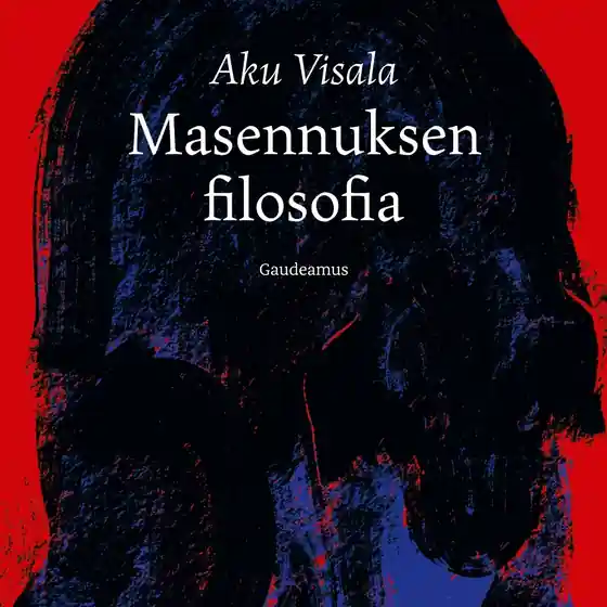 Endast idag Masennuksen filosofia (ljudbok) av Aku Visala