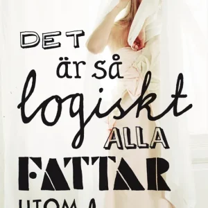 Populär Det är så logiskt, alla fattar utom du (e-bok) av Lisa Bjärbo