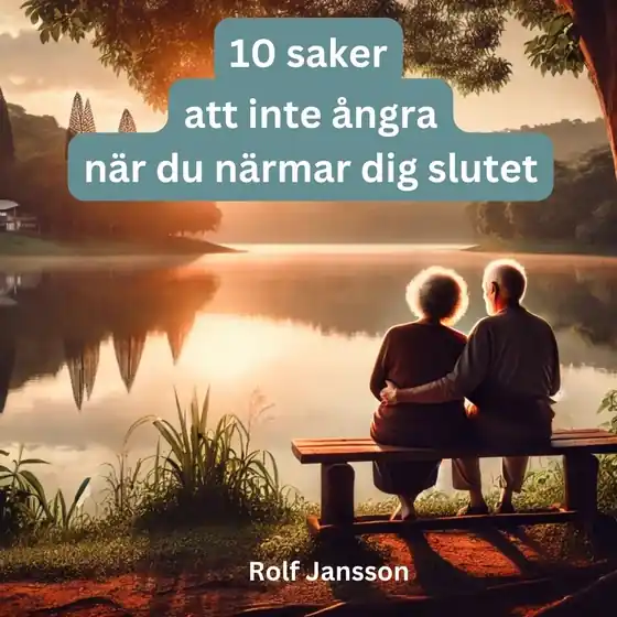 10 saker att inte ångra när du närmar dig slutet (ljudbok) av Rolf Jansson Bästa pris