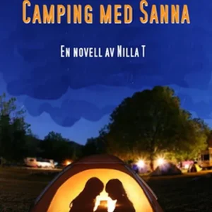 Camping med Sanna - Erotik - Nillas Erotiska Äventyr (e-bok) av Nilla T Begränsad tid