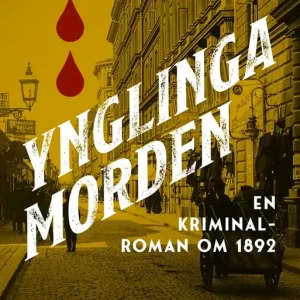 Ynglingamorden : en kriminalroman om 1892 (e-bok) av Fager & Carlberg Utförsäljning