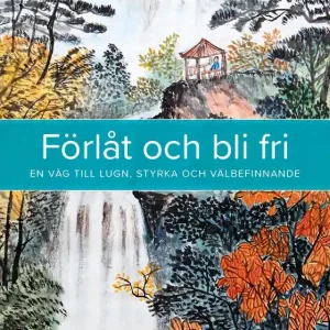 Förlåt och bli fri (e-bok) av Barbro Holm Ivarsson Kundfavorit