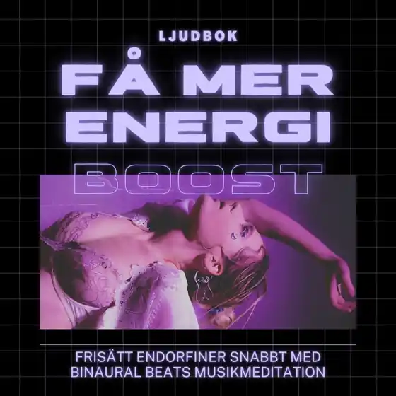 Begränsat antal FÅ MER ENERGI – Frisätt endorfiner snabbt med Binaural Beats musikmeditation (ljudbok) av Rolf Jansson