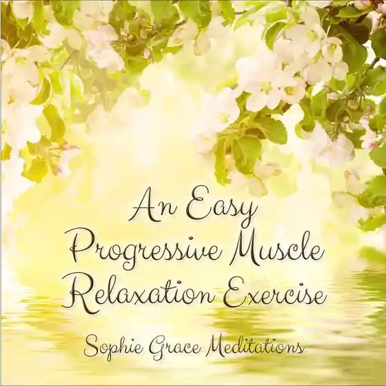 Kundfavorit An Easy Progressive Muscle Relaxation Exercise (ljudbok) av Sophie Grace Meditations