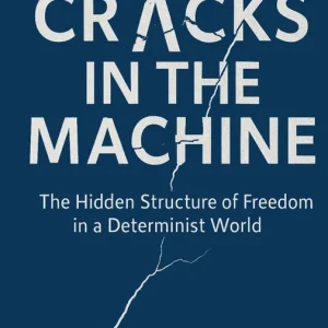 Cracks in the Machine: The Hidden Structure of Freedom in a Determinist World (e-bok) av Krister Sundholm Extra rabatt