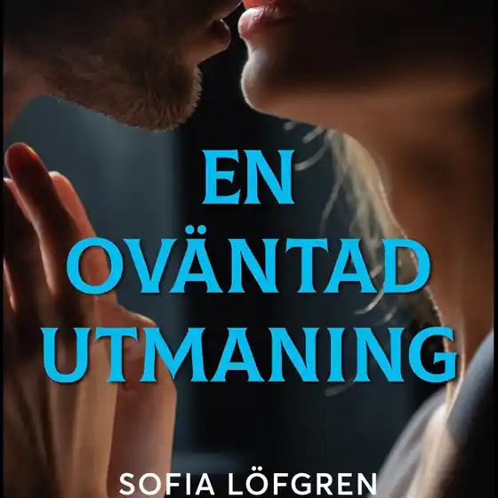 En oväntad utmaning (ljudbok) av Sofia X Löfgren Begränsat antal