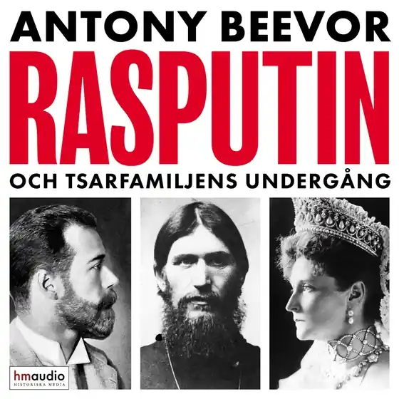 Bästa pris Rasputin och tsarfamiljens undergång (ljudbok) av Antony Beevor