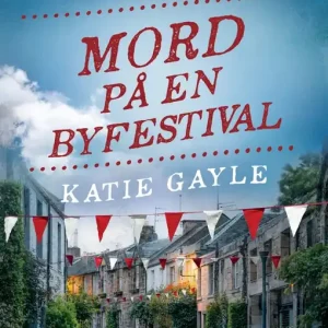 Extra rabatt Mord på en byfestival (e-bok) av Katie Gayle