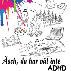 Outlet Äsch, du har väl inte ADHD? (e-bok) av Maria Sandell