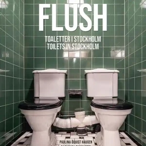 Flush : toaletter i Stockholm / Flush : toilets in Stockholm (e-bok) av Paulina Öquist Haugen Endast denna vecka