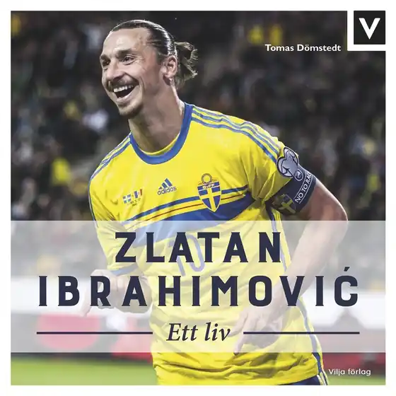 Zlatan Ibrahimovic - Ett liv (ljudbok) av Tomas Dömstedt Fri frakt