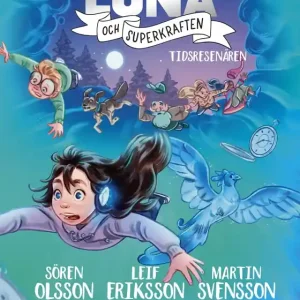 Luna och superkraften: Tidsresenären (e-bok) av Leif Eriksson Köp nu