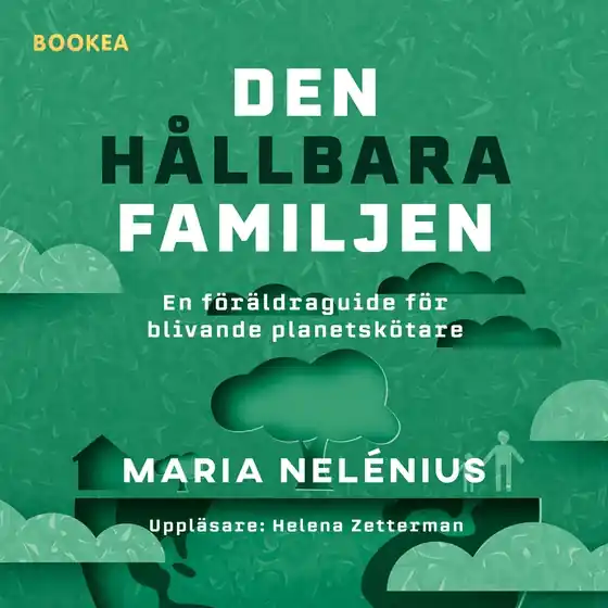 Den hållbara familjen (ljudbok) av Maria Nelénius Snabb frakt
